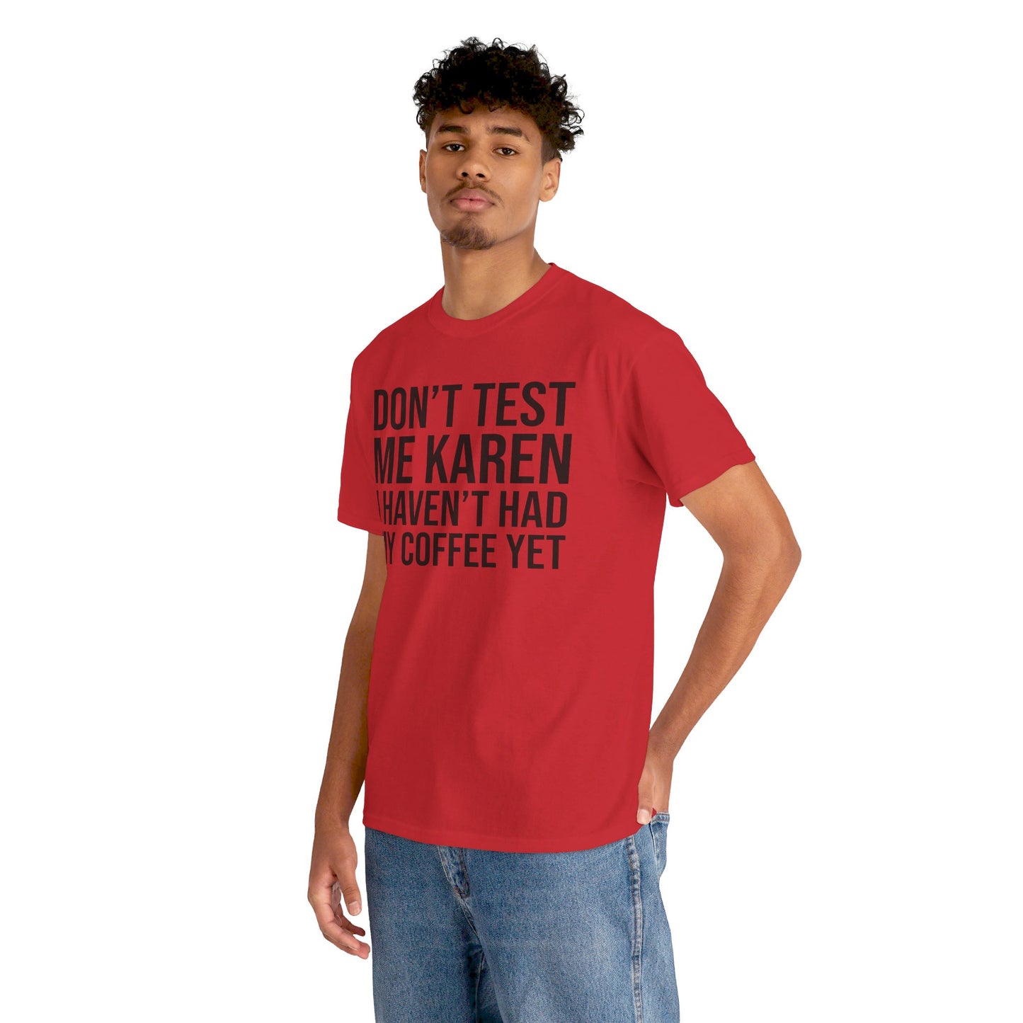 BOLD Don't Test Me Karen - Unisex Heavy Cotton Tee