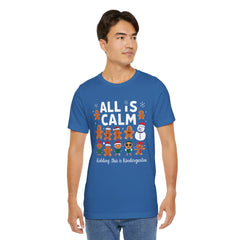 All Is Calm — Funny Gingerbread & Snowman Christmas T‑Shirt (Kidding, This Is Kindergarten)