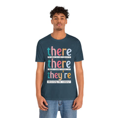 Grammar Teacher T-Shirt — "There, Their, They're" Funny Teacher Tee