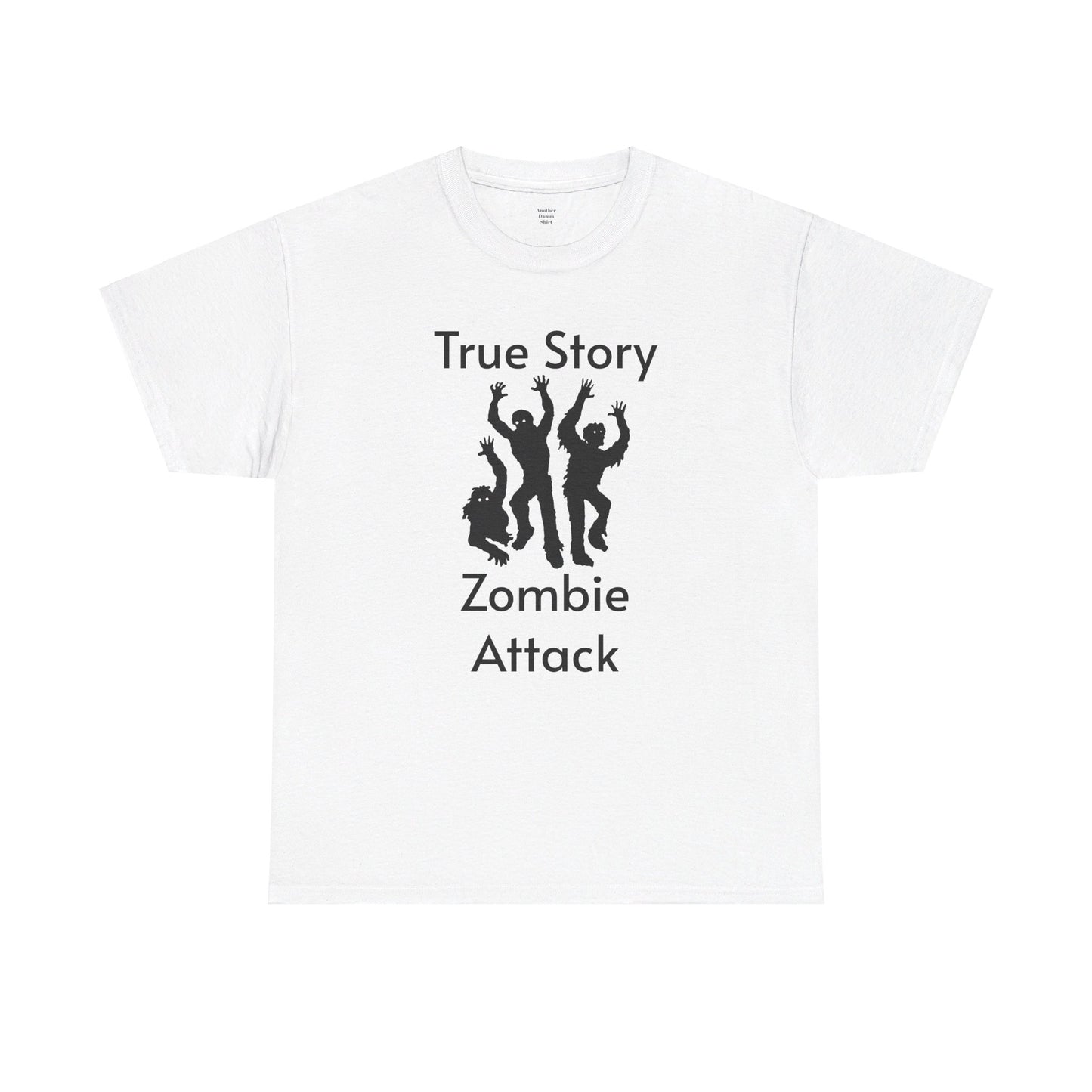 True Story Zombie Attack! - Unisex T Shirt