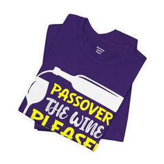 Funny Passover The Wine T Shirt - Unisex Tee