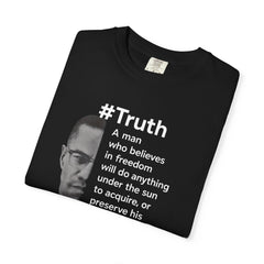 Malcolm X Quote Unisex Garment-Dyed T-Shirt - #Truth Freedom Message