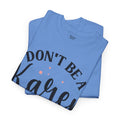 Don't Be A Karen Unisex Heavy Cotton Tee