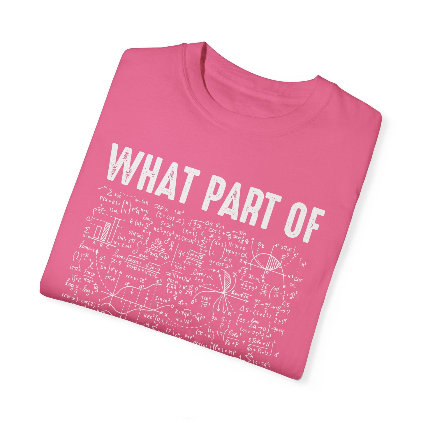 What Part of Trigonometry Don't You Understand, Comfort Colors Unisex Garment-Dyed T-shirt