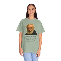 Alexander Graham Bell Quote T-Shirt — "I invented the phone. And somehow people still don't pick up."