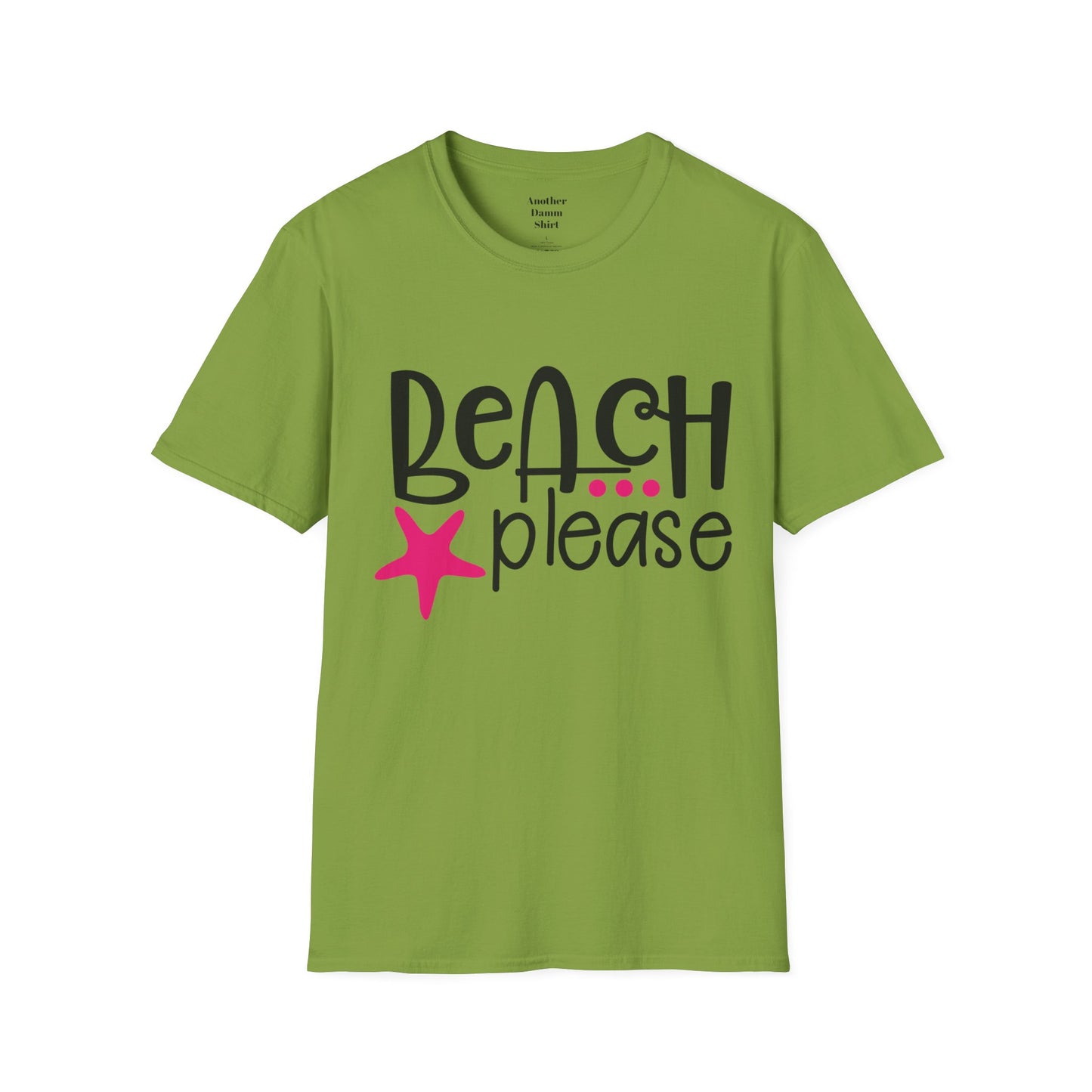 BEACH PLEASE with a Starfish Unisex Softstyle T-Shirt  Even if you don't live near the beach you can still dream.