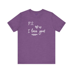 PS I LOVE YOU - Unisex Jersey Short Sleeve Tee
