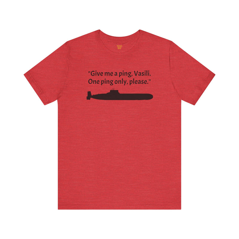 Hunt For Red October Funny Unisex T Shirt,Sean Connery,Submariner Gift,Captain Ramius quote,Captain Vasili Borodin,Submarine Movie,Fan Gift,