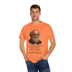 Darwin Coffee Funny T-Shirt — "Survival of the Fittest? I Barely Survive Coffee Shortages."