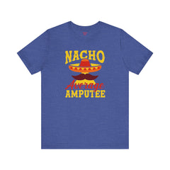 Funny Amputee Quote - Unisex Short Sleeve Tee,Amputee Awareness,Gift For Him,Gift For Her,Leg Amputee Gift,Arm Amputee,Limb Loss Awareness