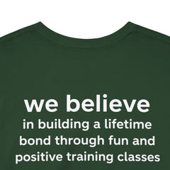 Dog Trainer T‑Shirt — "dog trainer." Front Logo with "we believe..." Positive Training Back Text