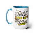 Start Your Day With Coffee Quote, Two-Tone 15 oz Coffee Mug