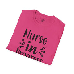 Nurse In Progress - Unisex Softstyle T-Shirt | Nurse Awareness,Medical Wear,Gift For Him,Scrubs Lover,RN,Hospital Staff Gift,Gift For Her,