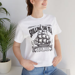 Spilling The Tea Since 1773, Sailing Ship Graphic, Unisex Jersey Short Sleeve Tee