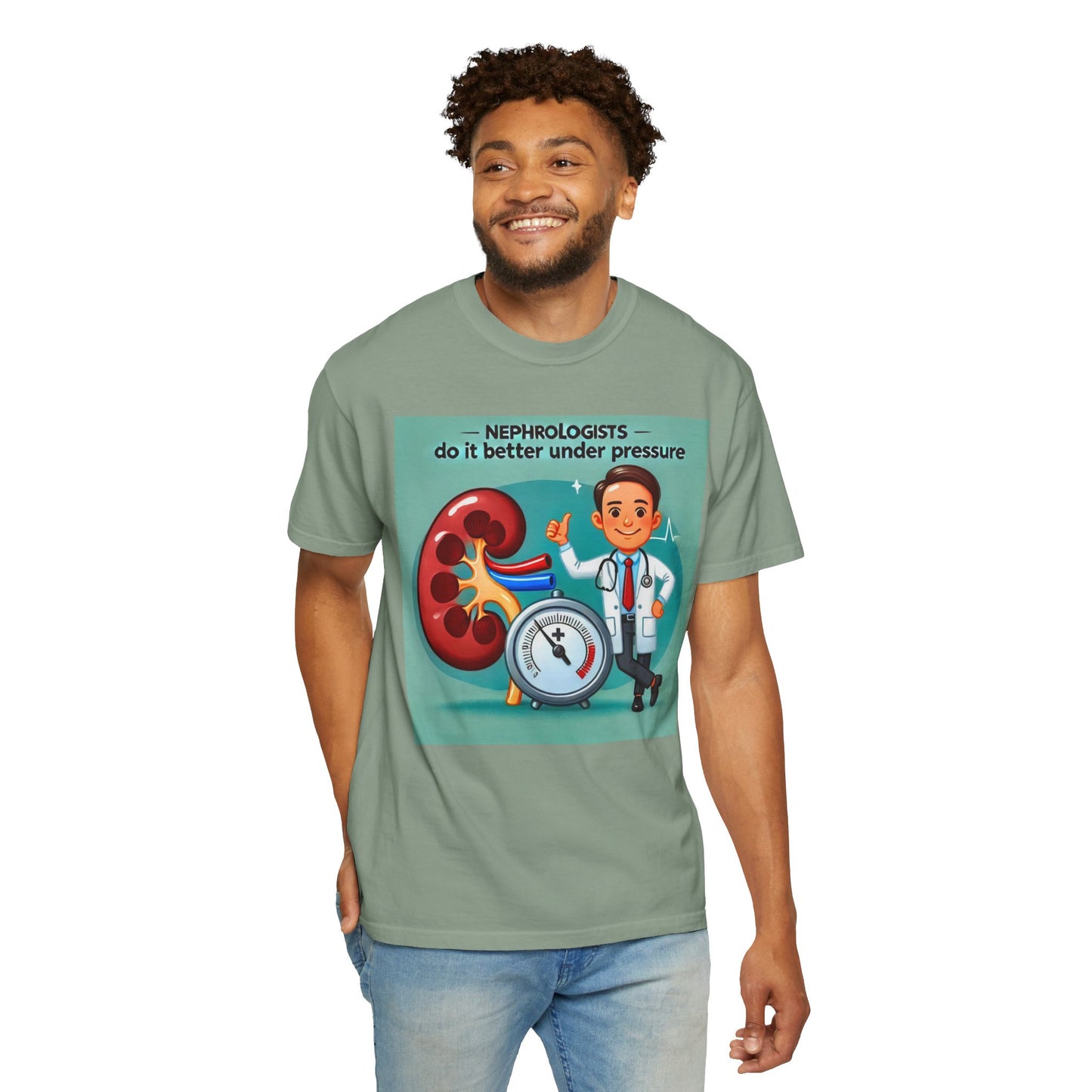 Nephrologists Do It Better Under Pressure, Graphic Unisex Garment-Dyed T-shirt