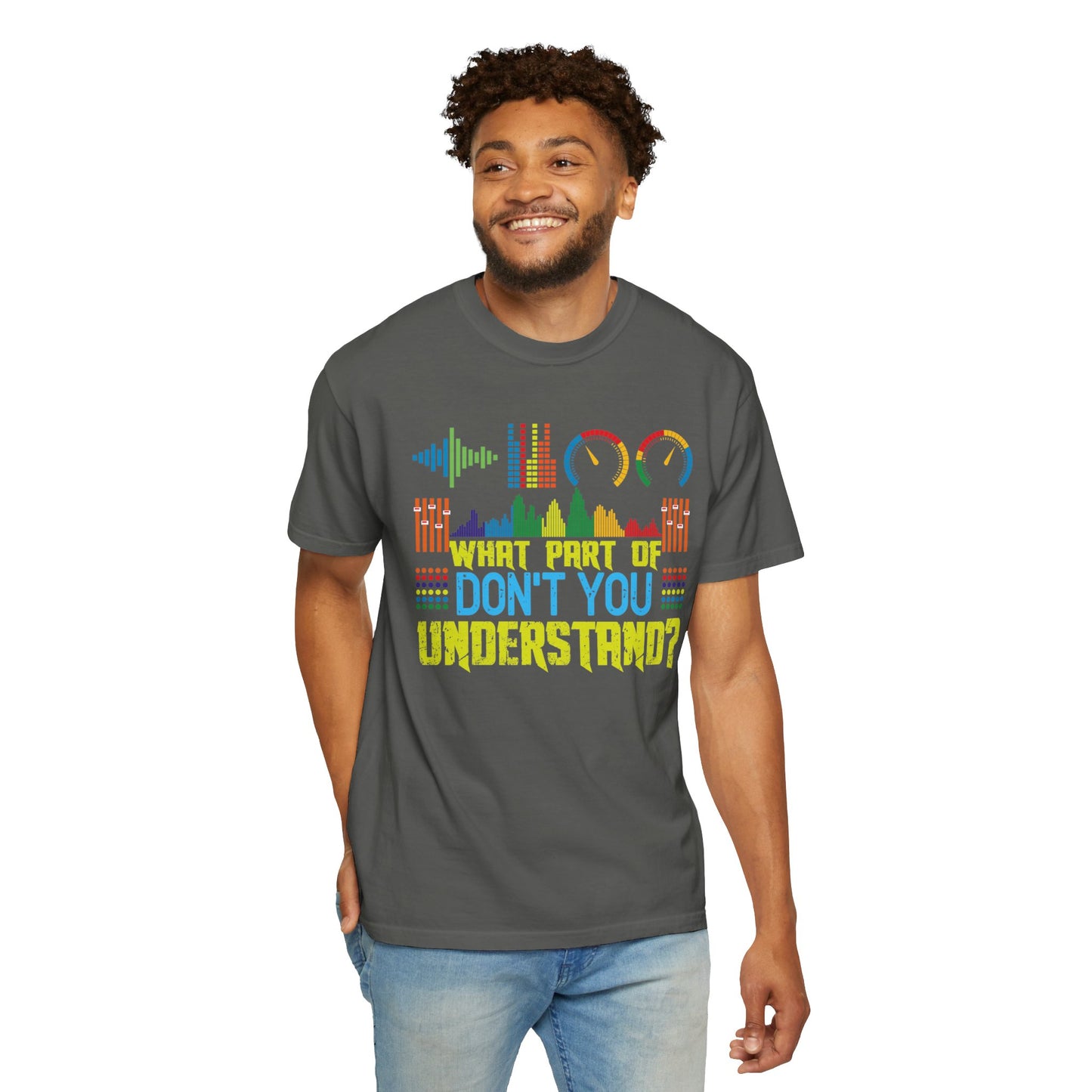 What Part of Measurements Don't You Understand, Comfort Colors Unisex Garment-Dyed T-shirt