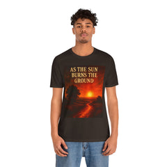 As The Sun Burns The Ground Short Sleeve Tee - Get The Led Out, Zeppelin Inspirational Nature Design