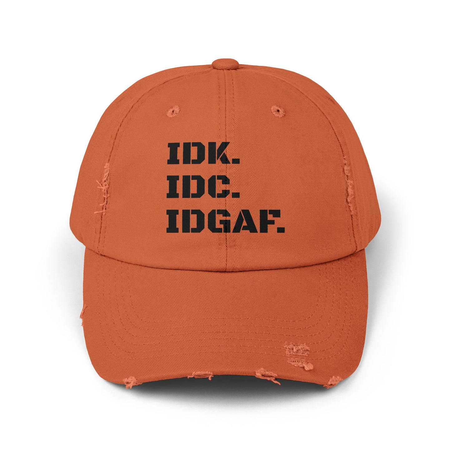 Funny Acronym distressed cap, IDK I Don't Know, IDC I Don't Care, IDGAF I Don't Give A Fu-k