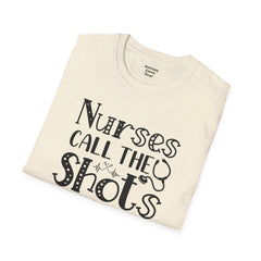 Nurses Call The Shots - Unisex Softstyle T-Shirt | Nurse Awareness,Medical Wear,Gift For Him,Scrubs Lover,Hospital Staff,Gift For Her,RN