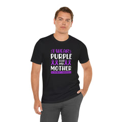 I Wear PURPLE For My Mother, Unisex Short Sleeve Tee