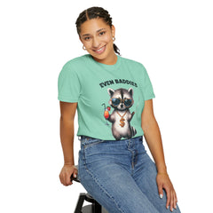 Even Baddies Get Saddies, Raccoon Comfort Colors Shirt