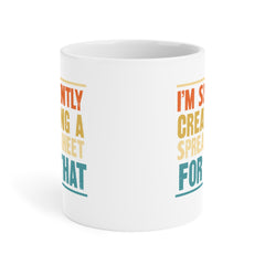 Humorous Office Ceramic Mug - "I'm Silently Creating a Spreadsheet for That" - Perfect Gift for Professionals
