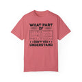 What Part of MATH AND SCIENCE Don't You Understand, Comfort Colors Unisex Garment-Dyed T-shirt