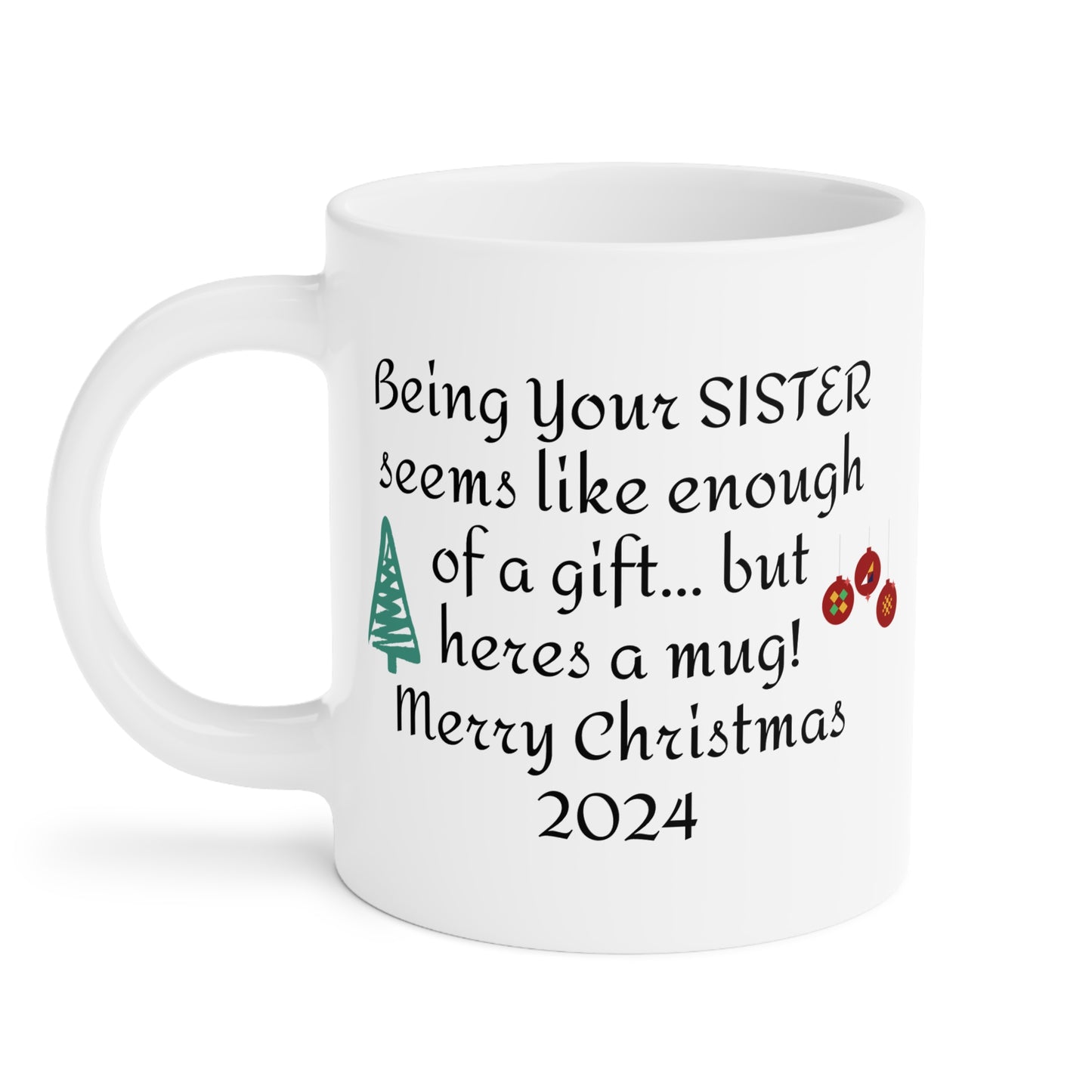 Funny Sister Gift For Siblings - Ceramic Mug 11oz 15oz 20oz