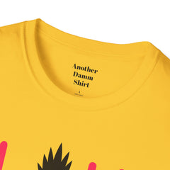 ALOHA with A PineApple Center Unisex Softstyle T-Shirt  Hawaii is so overrated. Grab a T Shirt and a PinaColada instead.