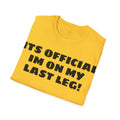 Im On My Last Leg Quote, Unisex Softstyle T-Shirt