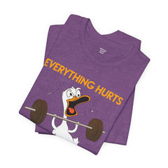 Funny EVERYTHING HURTS Tee - Unisex T-Shirt