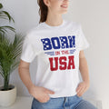 Born In The USA, Unisex Jersey Short Sleeve Tee