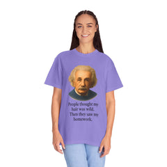 Albert Einstein 'My Hair Was Wild' T-Shirt