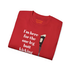 I'm Here For The One Leg Butt Kicking Contest - Unisex Ultra Cotton Tee | Amputee Humor, Leg Amputee, Limb Awareness, Prosthetic Humor
