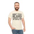 BOLD Don't Test Me Karen - Unisex Heavy Cotton Tee