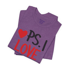 PS I LOVE YOU - Unisex Jersey Short Sleeve Tee