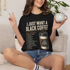I Just Want a Black Coffee T-Shirt — Funny Barista List Graphic Tee for Coffee Lovers