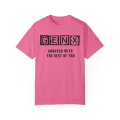 Unisex Garment-Dyed T-Shirt - 'GenX Annoyed with the Rest of You'