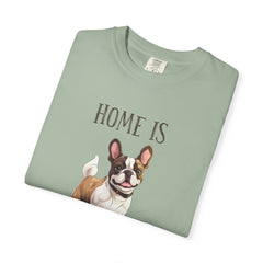 Frenchie Dog T-Shirt — "Home Is Where the Frenchie Is" Cute Pet Lover Tee