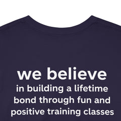 Dog Trainer T‑Shirt — "dog trainer." Front Logo with "we believe..." Positive Training Back Text