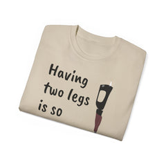 Having Two Legs Is So Last Year / Amputee / Amputation/ One Leg / Above The Knee / Unisex Ultra Cotton Tee