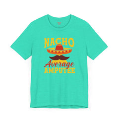 Funny Amputee Quote - Unisex Short Sleeve Tee,Amputee Awareness,Gift For Him,Gift For Her,Leg Amputee Gift,Arm Amputee,Limb Loss Awareness