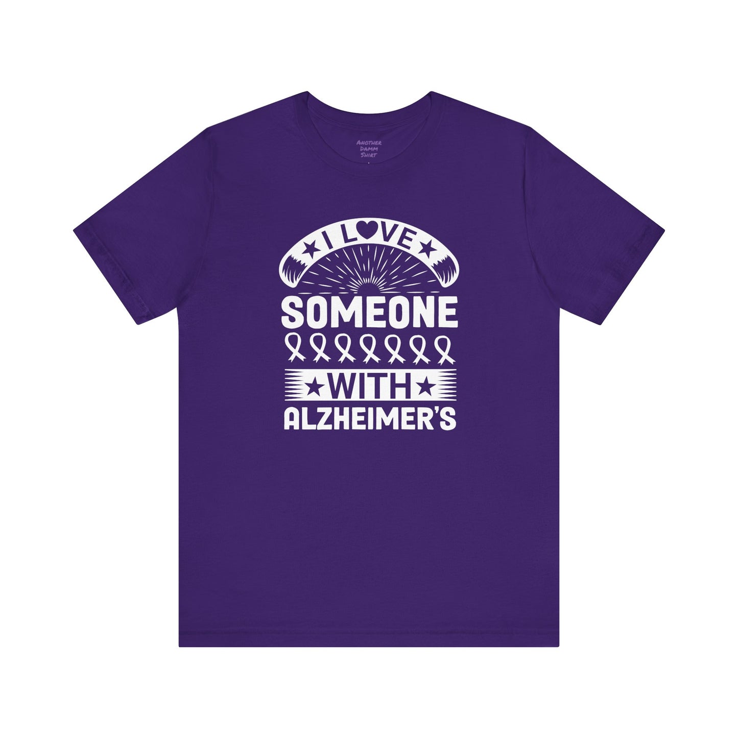 I LOVE Someone With Alzheimers- Unisex Jersey Short Sleeve Tee