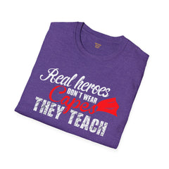 Real Heroes Don't Wear Capes THEY TEACH Unisex Softstyle Graphic T-Shirt