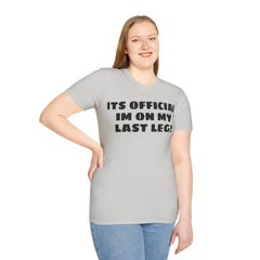 Im On My Last Leg Quote, Unisex Softstyle T-Shirt