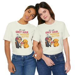 Wisdom Glitter Tee: Funny Gift for Dog Lovers, Mother's Day, Birthday, Casual Wear, Unisex Shirt