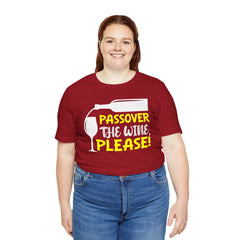 Funny Passover The Wine T Shirt - Unisex Tee
