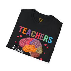 TEACHERS LOVE BRAINS! / Great gift idea! / Educator / School Days / Unisex T Shirt