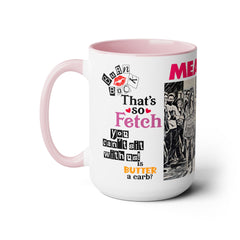 Mean Girls Movie Quote Coffee Mug