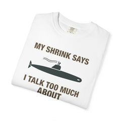 Submarine Humor T-Shirt - Funny Unisex Tee for Nautical Lovers, Gift for Submarine Enthusiasts, Casual Wear, Maritime Joke Shirt
